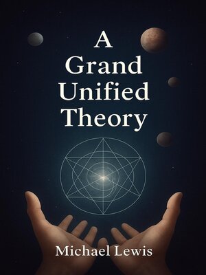 cover image of A Grand Unified Theory